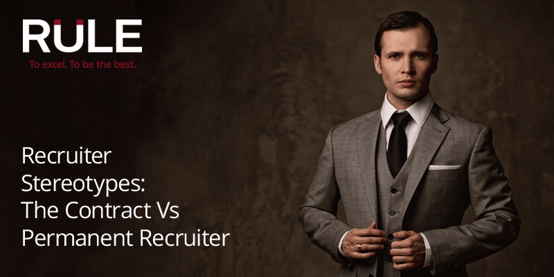 Recruiter Stereotypes: The Contract Vs Permanent Recruiter