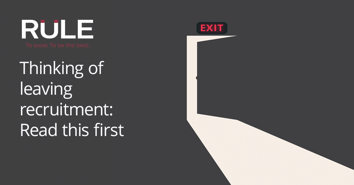 Thinking of leaving recruitment: Read this first
